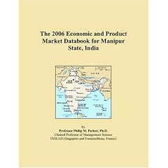 The 2006 Economic and Product Market Databook for Manipur State, India