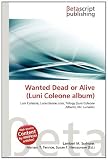 Produkt-Bild: Wanted Dead or Alive (Luni Coleone Album)