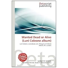 Wanted Dead or Alive (Luni Coleone Album)