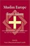 Muslim Europe or Euro-Islam: Politics, Culture, and Citizenship in the Age of Globalization (Transnational Perspectives on Space and Place)