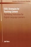 ESOL Strategies for Teaching Content: Facilitating Instruction for English Language Learners (Student Enrichment Series)