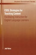 ESOL Strategies for Teaching Content: Facilitating Instruction for English Language Learners (Student Enrichment Series)