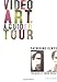 Video Art, A Guided Tour: A Guided Tour