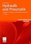 Hydraulik und Pneumatik: Grundlagen und �bungen - Anwendungen und Simulation