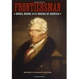 frontiersman daniel boone and the making of america southern biography series