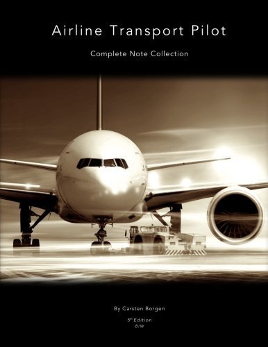 Airline Transport Pilot: Complete Note Collection (Black and White) by Carsten Borgen (2014-04-25)