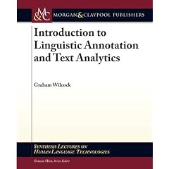 Introduction to Linguistic Annotation and Text Analytics (Synthesis Lectures on Human Language Technologies) Introduction to Linguistic Annotation and Text Analytics (Synthesis Lectures on Human Language Technologies)