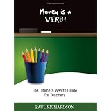 Money is a Verb! ~ Paul Richardson
