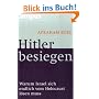 Hitler besiegen: Warum Israel sich endlich vom Holocaust l�sen muss