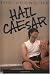 Hail Caesar