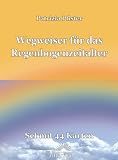 Wegweiser f&uuml;r das Regenbogenzeitalter: Kartenset mit 44 Karten - Patrizia Pfister