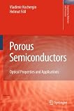 Porous Semiconductors: Optical Properties and Applications (Engineering Materials and Processes)