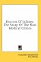 Doctors Of Infamy: The Story Of The Nazi Medical Crimes