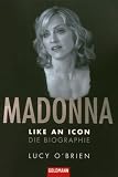 Madonna. Like an Icon: Die Biographie - Lucy O'Brien