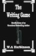 The Writing Game: Recollections of an Occasional Bestselling Author