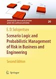 Scenario Logic and Probabilistic Management of Risk in Business and Engineering (Springer Optimization and Its Applications)