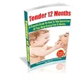 Tender 12 Months,A Parent's Manual On How To Take Unique Care Of Your Baby All Over First 12 Months'