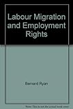 Labour migration and employment rights