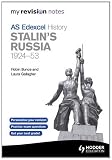 My Revision Notes: Edexcel AS History Stalins Russia, 1924-53 (MRN)