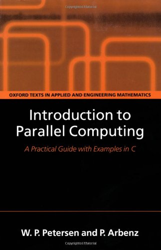 Introduction to Parallel Computing (Oxford Texts in Applied and Engineering Mathematics)