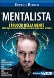 Il mentalista. I trucchi della mente dell'illusionista psicologico piàù famoso al mondo