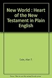 New world : the heart of the New Testament in plain English