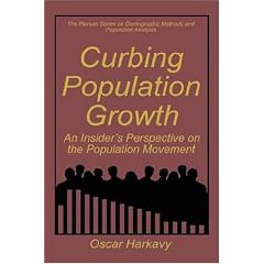 Curbing Population Growth:: An Insider's Perspective on the Population Movement (The Springer Series on Demographic Methods and Population Analysis)