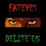 Fat Eyes Delite '05