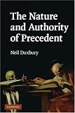 The Nature and Authority of Precedent