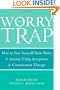 The Worry Trap: How to Free Yourself from Worry & Anxiety using Acceptance and Commitment Therapy