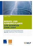 Gabler / MLP Berufs- und Karriere-Planer Life Sciences 2008/2009: F&uuml;r Studenten und Hochschulabsolventen - Alfred Brink, Michaela Abdelhamid, Ursula Ernst-Auch, Manfred Faber, Zun-Gon Kim, Carsten Roller, Martin Schloh, Ralf Wettlaufer, Tom Wiegand, Elke Pohl, Silke Siems, Lilli Wilken, J&uuml;rgen Hesse, Hans Christian Schrader