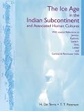 Ice Age in the Indian Subcontinent, The: With Reference to Jammu, Kashmir, Ladakh, Sind & Peninsular India