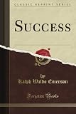 Success (Classic Reprint)