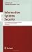 Information Systems Security: First International conference, ICISS 2005, Kolkata, India, December 19-21, 2005, Proceedings (Lecture Notes in Computer Science / Security and Cryptology)