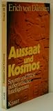 Aussaat und Kosmos. Spuren und Pl�ne au�erirdischer Intelligenz [Auflage unbekannt] - Erich von D�niken