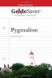 GradeSaver(tm) ClassicNotes Pygmalion