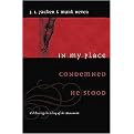 In My Place Condemned He Stood (Celebrating the Glory of the Atonement) (Paperback)
