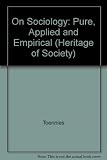 Ferdinand Toennies on sociology: pure, applied and empirical : selected writings [translated from the German]
