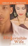 His Invisible Wife (Urban Soul) [Mass Market Paperback]