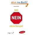 Sag nein ohne Skrupel: Die neue Methode zur Steigerung von Selbstsicherheit und Selbtbehauptung