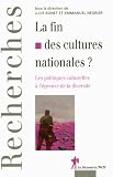 La fin des cultures nationales ? : Les politiques culturelles � l'�preuve de la diversit�
