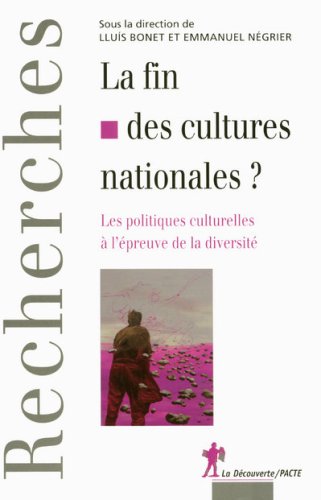 La fin des cultures nationales ? : Les politiques culturelles à l'épreuve de la diversité