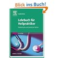 Lehrbuch f�r Heilpraktiker: Medizinische und juristische Fakten