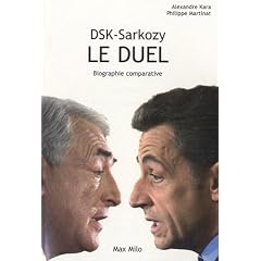 DSK - Sarkozy : Le duel - Biographie comparative