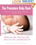 The Premature Baby Book: Everything You Need to Know About Your Premature Baby from Birth to Age One (Sears Parenting Library)