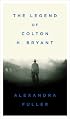 The Legend of Colton H. Bryant