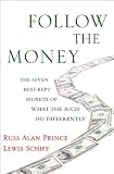 Follow the Money: The Seven Best-Kept Secrets of What the Rich Do Differently