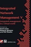 Integrated network management V : integrated management in a virtual world : proceedings of the Fifth IFIP/IEEE International Symposium on Integrated Network Management, San Diego, California, USA, Ma