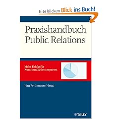 Praxishandbuch Public Relations: Mehr Erfolg f�r Kommunkationsexperten