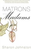 Matrons and Madams